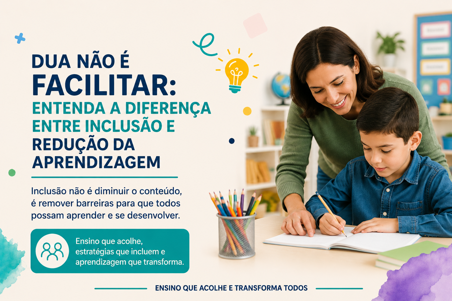 DUA não é facilitar: entenda a diferença entre inclusão e redução da aprendizagem