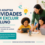 Como adaptar atividades sem excluir o aluno